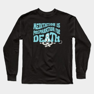 Meditation is Preparation for Death Blue Long Sleeve T-Shirt